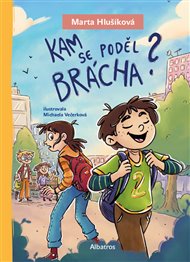 Kam se poděl brácha? - Marta Hlušíková