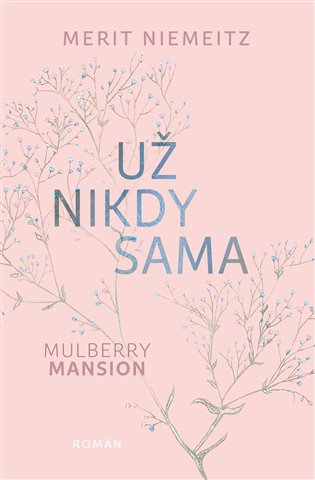 Mulberry Mansion: Už nikdy sama - Merit Niemeitz