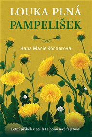 Louka plná pampelišek - Hana Marie Körnerová