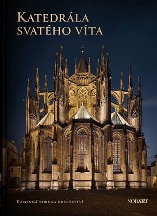 Katedrála svatého Víta: Kamenná koruna království - Petr Uličný, Jan William Drnek