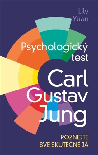 Psychologický test: Carl Gustav Jung - Poznejte své skutečné já (kniha a 52 karet) - Lily Yuan