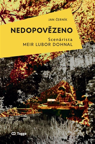 Nedopovězeno: Scenárista Meir Lubor Dohnal - Jan Černík
