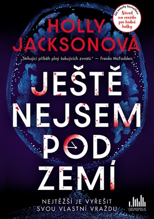Ještě nejsem pod zemí - Holly Jacksonová