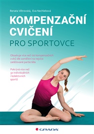 Kompenzační cvičení pro sportovce - Eva Nechlebová, Renata Větrovská