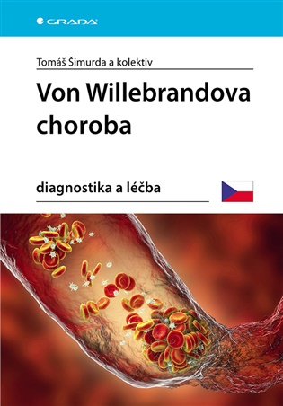 Von Willebrandova choroba: diagnostika a léčba - Tomáš Šimurda,  kolektiv