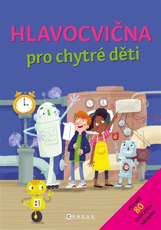 Hlavocvična pro chytré děti - William Potter