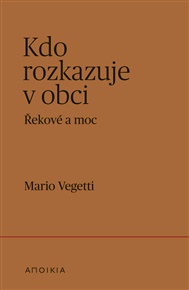 Kdo rozkazuje v obci: Řekové a moc - Mario Vegetti