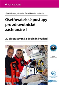 Ošetřovatelské postupy pro zdravotnické záchranáře I: 2., přepracované a doplněné vydání - Eva Němec, Viktorie Šimečková