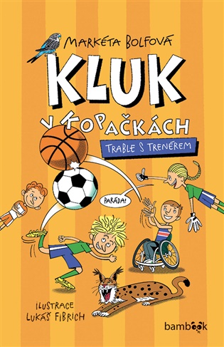 Kluk v kopačkách – Trable s trenérem - Markéta Bolfová
