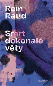 Smrt dokonalé věty - Rein Raud