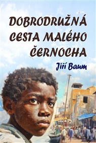 Dobrodružná cesta malého černocha - Jiří Baum
