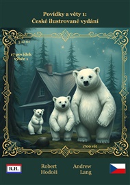 Povídky a věty 1: České ilustrované vydání: 17 povídek pro věk od 3, 4, 5 a 6 let - Robert Hodoši, Andrew Lang