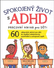 Spokojený život s ADHD: Terapeutická kniha pro děti 7-12 let - Kelli Miller