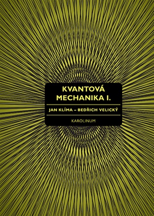 Kvantová mechanika I. - Jan Klíma, Bedřich Velický
