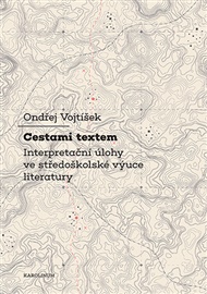 Cestami textem: Interpretační úlohy ve středoškolské výuce literatury - Ondřej Voktíšek