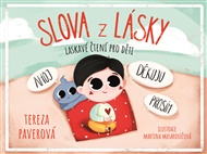 Slova z lásky: laskavé čtení pro děti - Tereza Paverová