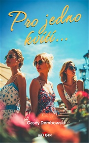 Pro jedno kvítí - Casey Dembowski