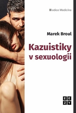 Kazuistiky v sexuologii - Marek Broul