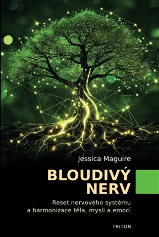 Bloudivý nerv: Reset nervového systému a harmonizace těla, mysli a emocí - Jessica Maguire