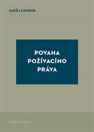 Povaha požívacího práva - Matěj Czinege