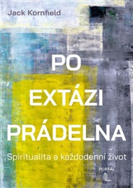 Po extázi prádelna: Spiritualita a každodenní život - Jack Kornfield
