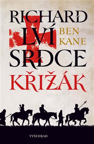 Richard Lví srdce: Křižák: Křižák - Ben Kane