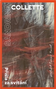 Přišla za svítání - Sandrine Collette