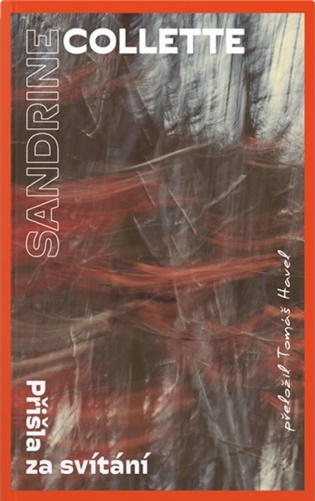 Přišla za svítání - Sandrine Collette