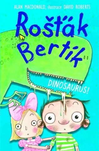 Rošťák Bertík - Dinosaurus! - Alan MacDonald