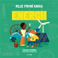 Moje první kniha o energii - Eduard Altarriba, Verónica Gozález Sanz, Johannes Hirn