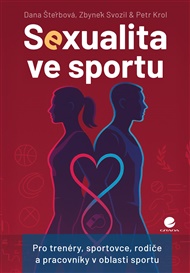 Sexualita ve sportu: Pro trenéry, sportovce, rodiče a pracovníky v oblasti sportu - Petr Krol, Zbyněk Svozil, Dana Štěrbová
