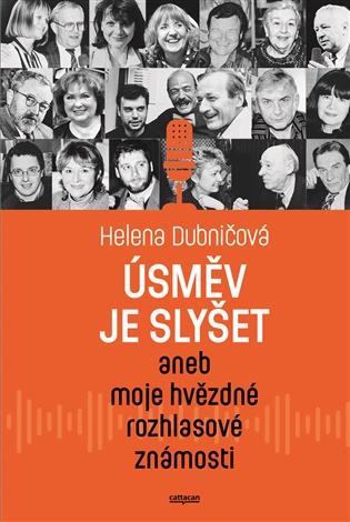 Úsměv je slyšet aneb moje hvězdné rozhlasové známosti - Helena Dubničová