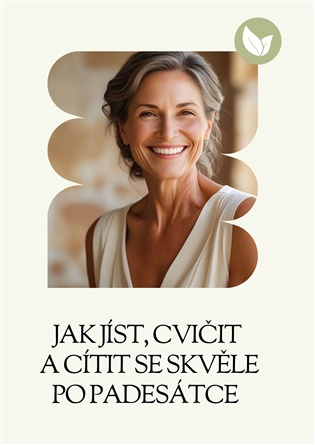 Jak jíst, cvičit a cítit se skvěle po padesátce - Gabriela Kortová