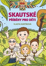 Skautské příběhy pro děti - Vlasta Hurtíková