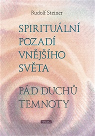 Spirituální pozadí vnějšího světa. Pád duchů temnoty - Rudolf Steiner
