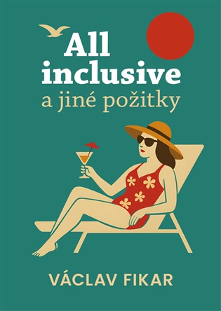 All inclusive a jiné požitky - Václav Fikar