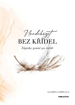 Neodcházet bez křídel - Kateřina Zimplová