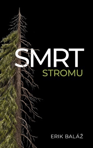 Smrt stromu - Erik Baláž