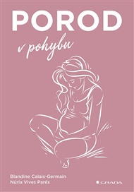 Porod v pohybu - Blandine Calais-Germain, Núria Vives Parés