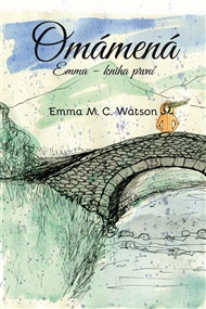 Omámená: Emma – kniha první - Emma M. C. Watson