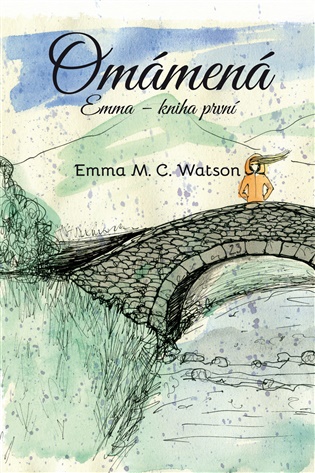 Omámená: Emma – kniha první - Emma M. C. Watson