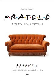 Přátelé a zlatá éra sitkomu - Joanna Hagan