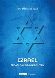 Izrael - Zrcadlo globální politiky - Petr Hlaváček (ed.)