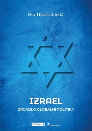 Izrael - Zrcadlo globální politiky - Petr Hlaváček (ed.)