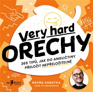 Very hard ořechy: 365 tipů, jak do angličtiny přeložit nepřeložitelné - Bronislav Sobotka