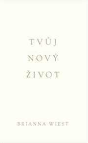 Tvůj nový život - Brianna Wiest