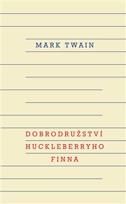 Dobrodružství Huckleberryho Finna - Mark Twain