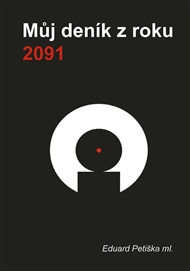 Můj deník z roku 2091 - Eduard Petiška, ml.