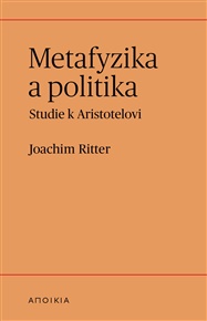 Metafyzika a politika: Studie k Aristotelovi - Joachim Ritter
