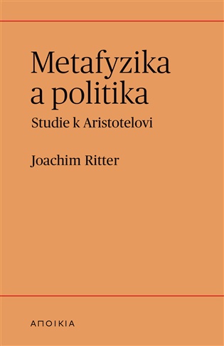 Metafyzika a politika: Studie k Aristotelovi - Joachim Ritter